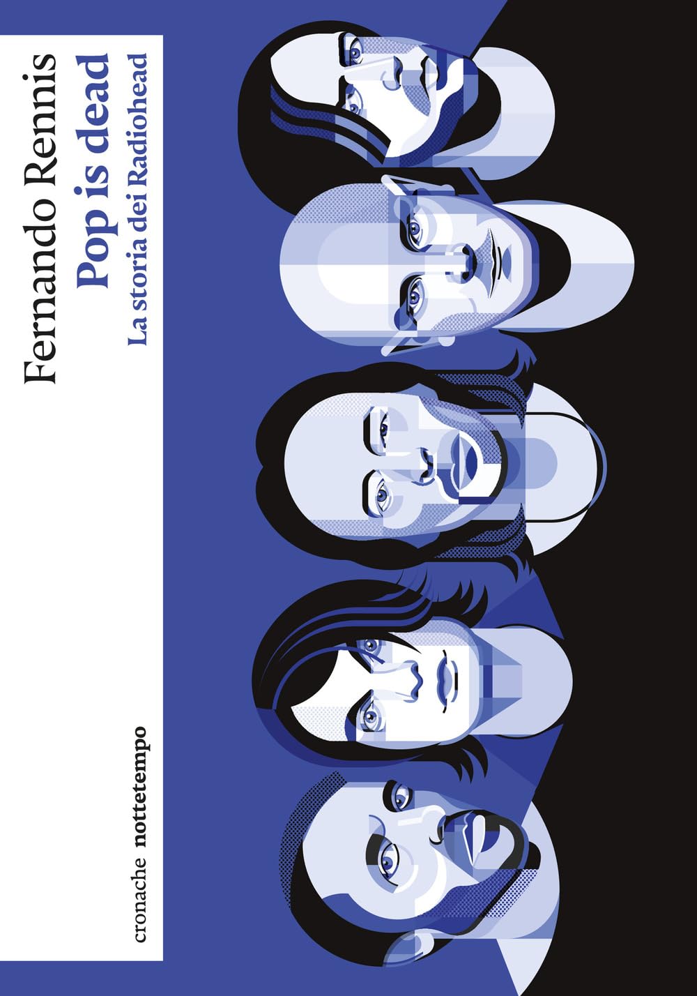 Pop is dead. La storia dei Radiohead : Rennis, Fernando: Amazon.it